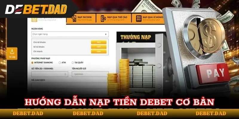 Hướng dẫn các bước nạp Debet cơ bản